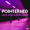 Once Upon A Neon Night (Original Mix) - Pointerhed