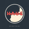 Say What You Say - Haus