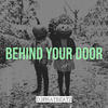 Behind Your Door - DjPhatBeatz