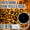 Understanding - Simone Vitullo&VXSION