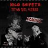 Positivo (feat. Nico shipeta) (Explicit) - Titán del Verso&Nico shipeta