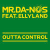 Outta Control (Radio Edit) - Mr.Da-Nos&Ellyland