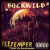 Buckwild (feat. ILLtemper) (Explicit) - Elgee Da Beatdetonator&ILLtemper