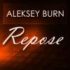 Repose (Original Mix) - Aleksey Burn