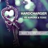 Key to My Heart (Airwaze Remix) - Hardcharger&Aurora&Toxic