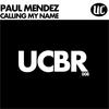 Calling My Name (Paul Mendez & Harel Uzan Remix) - Paul Mendez