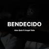 BENDECIDO - Alex Quin&ANGEL TELLO