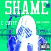 Shame (Explicit) - C Cutty