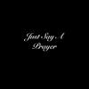 Just Say A Prayer (Explicit) - Constant