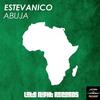 ABUJA (Original Mix) - Estevanico