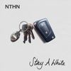 Stay A While - NTHN