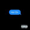 Hol On (Explicit) - MigVs