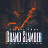 Grand Slamber (Explicit) - LLixus Land