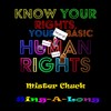 Know Your Rights, Your Basic Human Rights(feat. Audrey, Mumbo & Lenny) - Mister Chuck&Audrey&Mumbo&Lenny