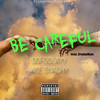 Be Careful (Explicit) - 00Foolayy