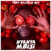 Nyanya Mbisi (Explicit) - That Malcolm Guy