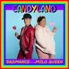 Candyland(feat. Milo Queen) (Explicit) - Bromance&Milo Queen