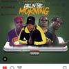 Call in The Morning (Explicit) - M Dubble&Yung Dark&Ali ko king