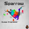 Always Progressive - Sparrow