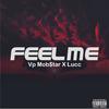 Feel Me(feat. Suwoo Lucc) (Explicit) - VP Mob$tar&Suwoo Lucc