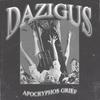 APOCRYPHOS GRIEF (Explicit) - dazigus