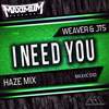 I Need You (Haze Mix) - Weaver&Jts