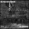 Deadwood (Original Mix) - BUNKERTERROR