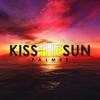 Kiss The Sun (Extended Version) - Palmez