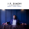 Don't Fade Away - J.P. Bimeni&The Black Belts