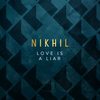 Love is a Liar - Nikhil D'Souza