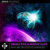 Play Me (Acoustic Version) - Small ToK&Moshe Ivan