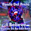 I Believe (Blueice DJ Re-Edit Remix) - Paolo Del Prete