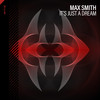 It's Just A Dream - Max Smith