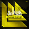 Attack (Are You With Me) - Kill The Buzz&Loris Cimino