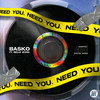 Need You(feat. Belle Jewel) - BASKO&Belle Jewel