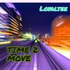 Time 2 Move - LoyalTee&Phillip hands&PHIL HANDS