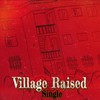 Village Raised (Explicit) - Yunng Tassa