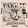 Take It (Jesse Perez Remix) - Dom Dolla