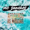 Afogando as mágoas - MC Sanches