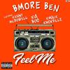 Feel Me(featuring Kenny McDowell Kia Boo and KMack Knokville) (Explicit) - BMore Ben&Kenny McDowell&Kia Boo&KMack Knokville