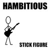 Stick Figure - Hambitious