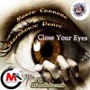 Close Your Eyes (Original Mix) - Mauro Cannone&Shardhouse Dance