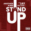 Stand Up (Explicit) - Another Kind
