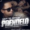 Prendelo - Javy El Menor