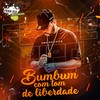 Bumbum Com Tom de Liberdade (Explicit) - Felipe Pipo&Mc AB