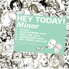 Minor - Hey Today!