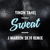 Sweat (J Warren 2k19 Remix) - Yinon Yahel