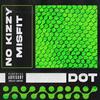 MISFIT (Explicit) - Dot