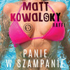 Panie W Szampanie (Explicit) - Matt Kowalsky&Raffi