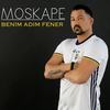 Benim Adım Fener, Pt. 1 - Moskape